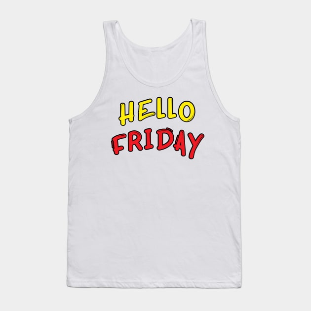 Hello Friday Tank Top by iconking